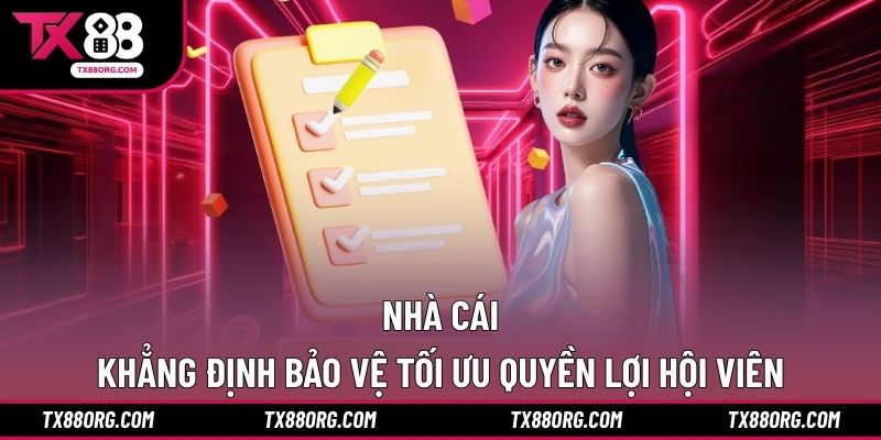 Nhà cái khẳng định bảo vệ tối ưu quyền lợi hội viên