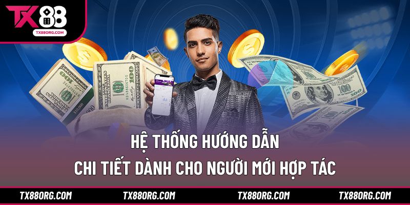 Hệ thống hướng dẫn chi tiết dành cho người mới hợp tác