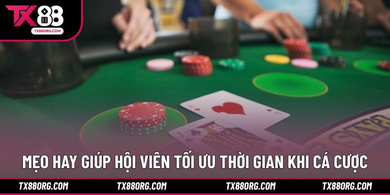 Mẹo hay giúp hội viên tối ưu thời gian khi cá cược