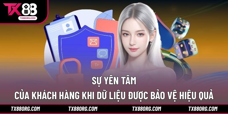 Sự yên tâm của khách hàng khi dữ liệu được bảo vệ hiệu quả